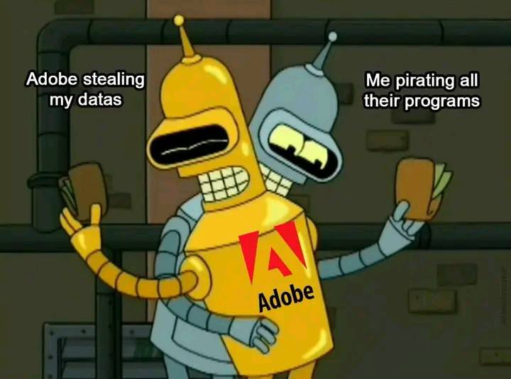 golden bender hugs regular bender. golden bender is labelled 'adobe stealing my data'. regular bender is labeled "me pirating all their programs'. they are both stealing the others wallet while they hug.